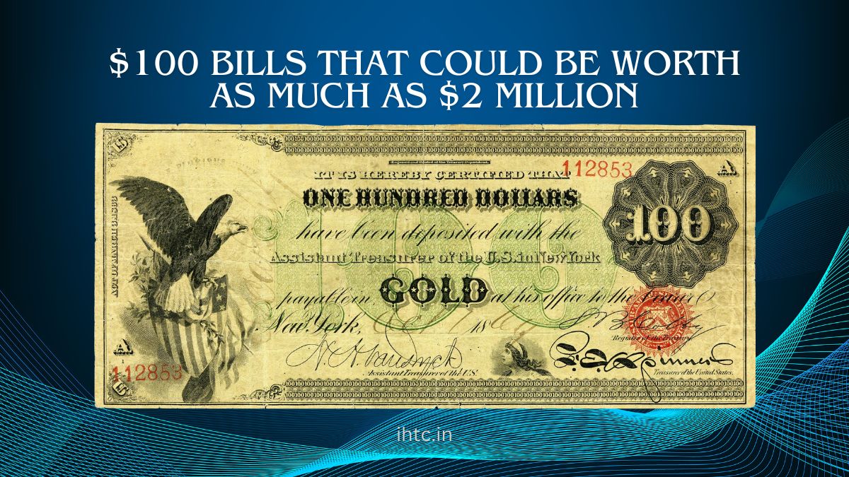 $100 Bills That Could Be Worth as Much as $2 Million