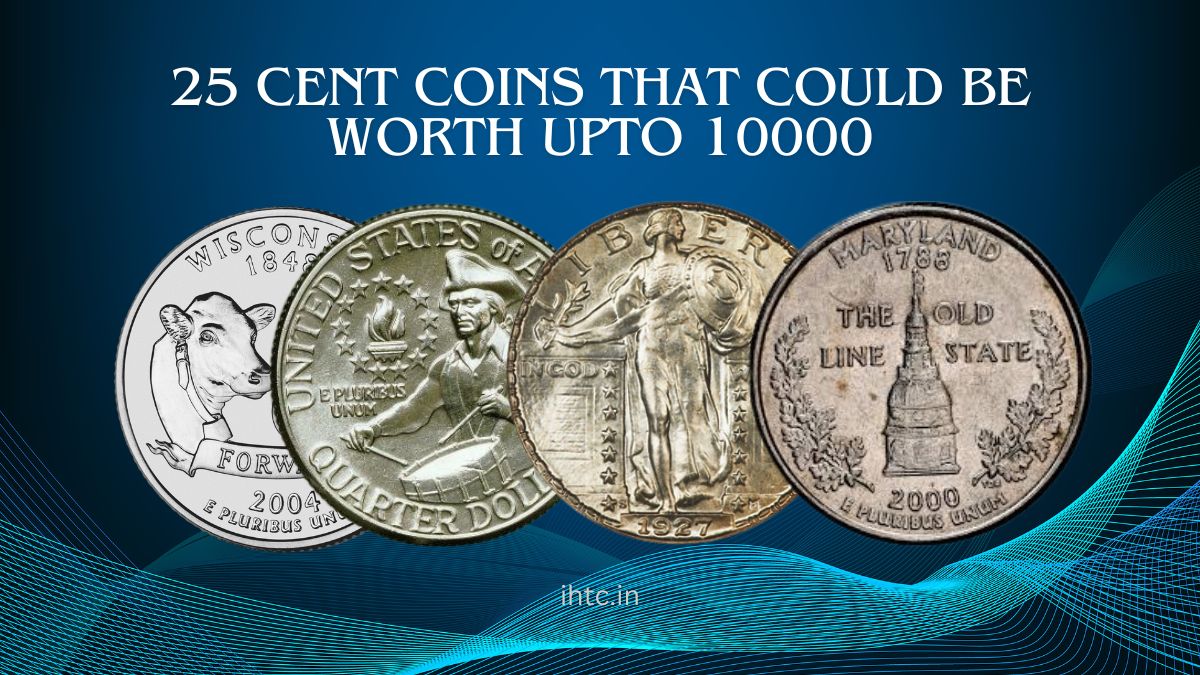 25 Cent Coins That Could Be Worth Upto 10000