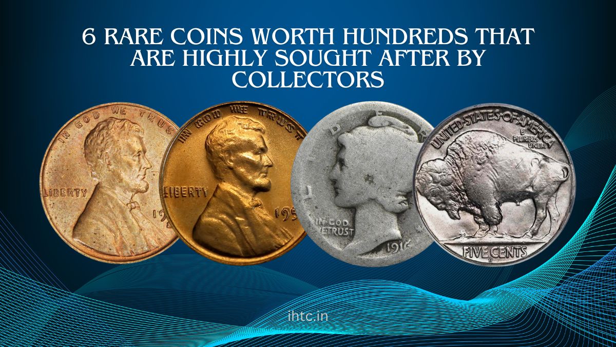 6 Rare Coins Worth Hundreds That Are Highly Sought After by Collectors