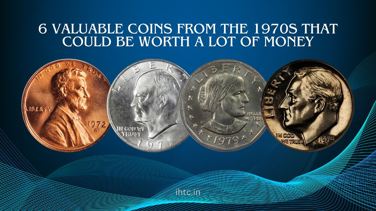 6 Valuable Coins from the 1970s That Could Be Worth a Lot of Money