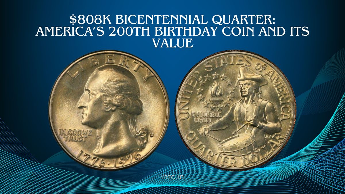 $808K Bicentennial Quarter: America’s 200th Birthday Coin and Its Value