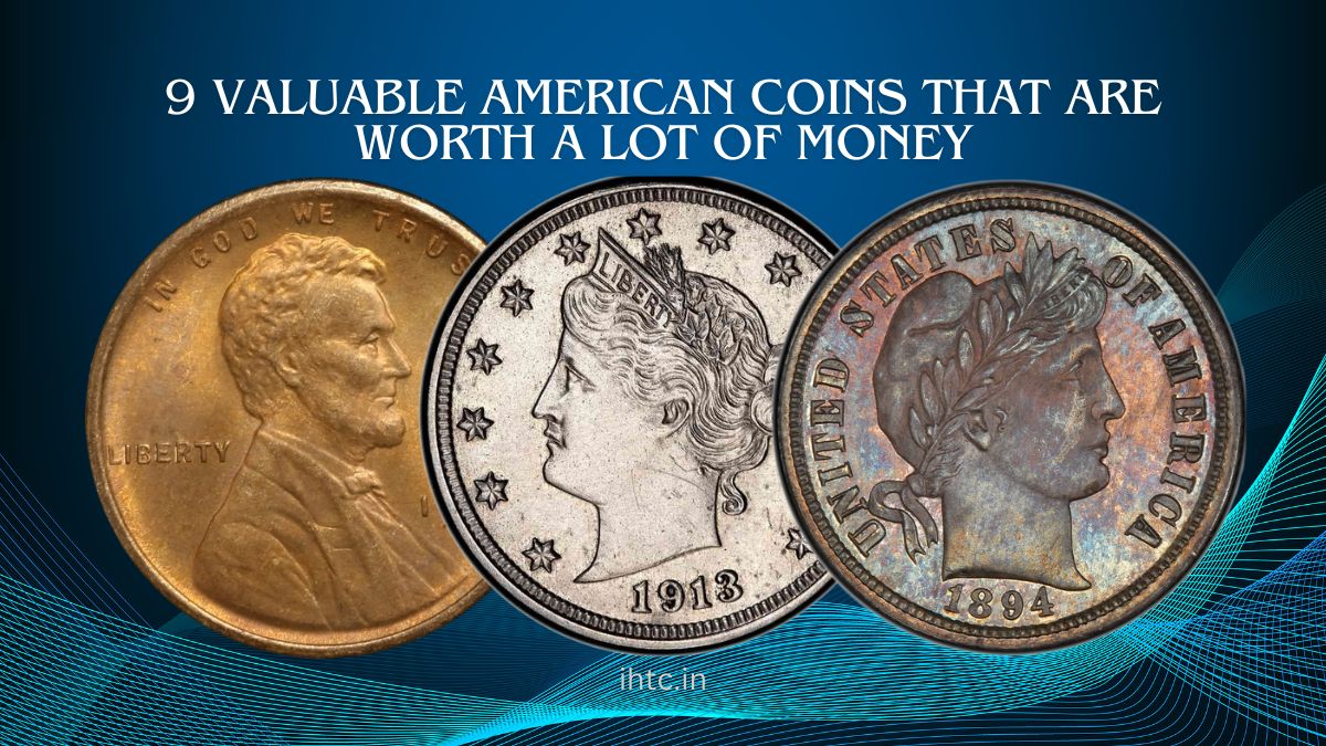 9 Valuable American Coins That Are Worth a Lot of Money