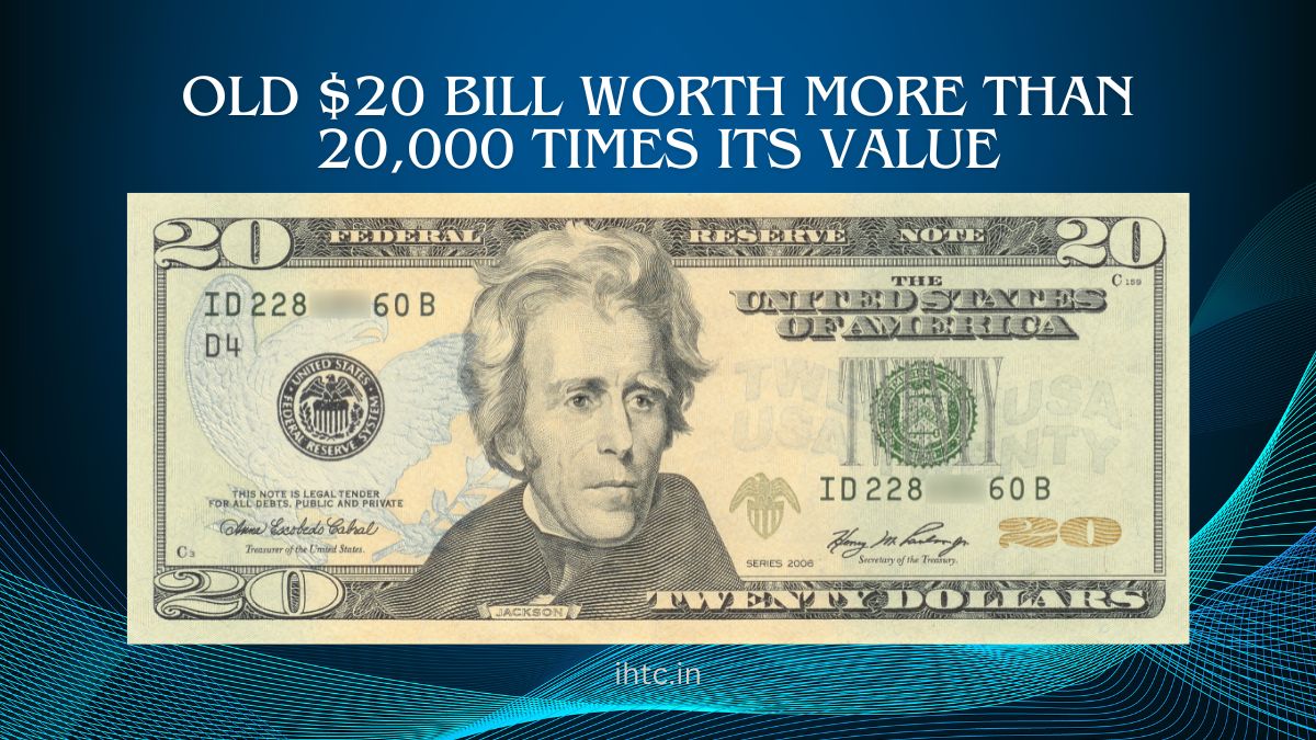 Old $20 Bill Worth More Than 20,000 Times Its Value