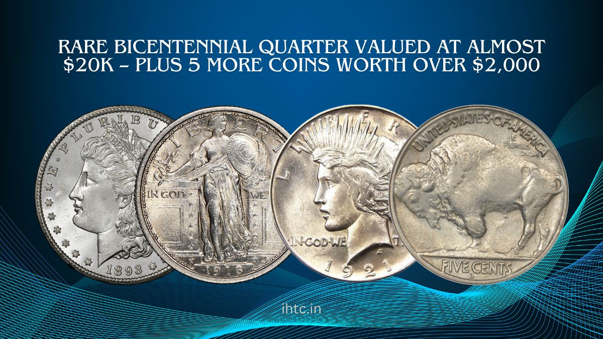 Rare Bicentennial Quarter Valued at Almost $20K – Plus 5 More Coins Worth Over $2,000