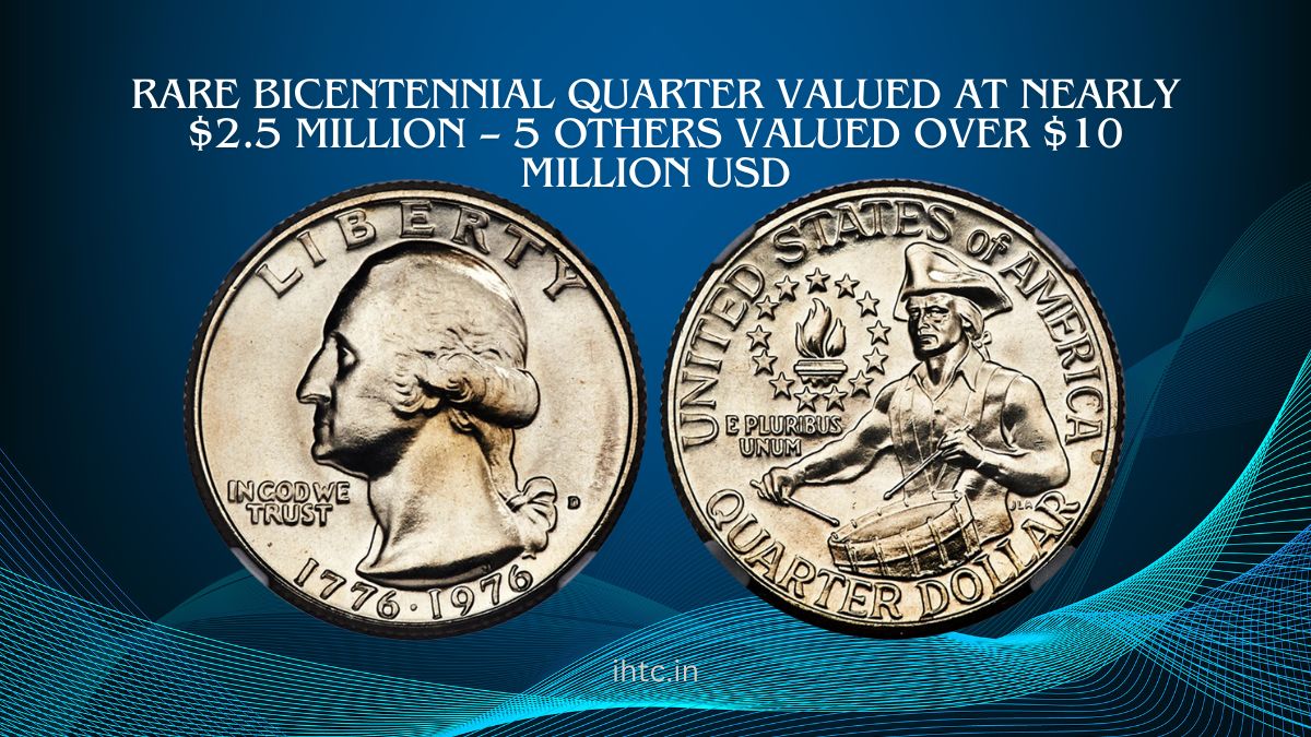 Rare Bicentennial Quarter Valued at Nearly $2.5 Million – 5 Others Valued Over $10 Million USD