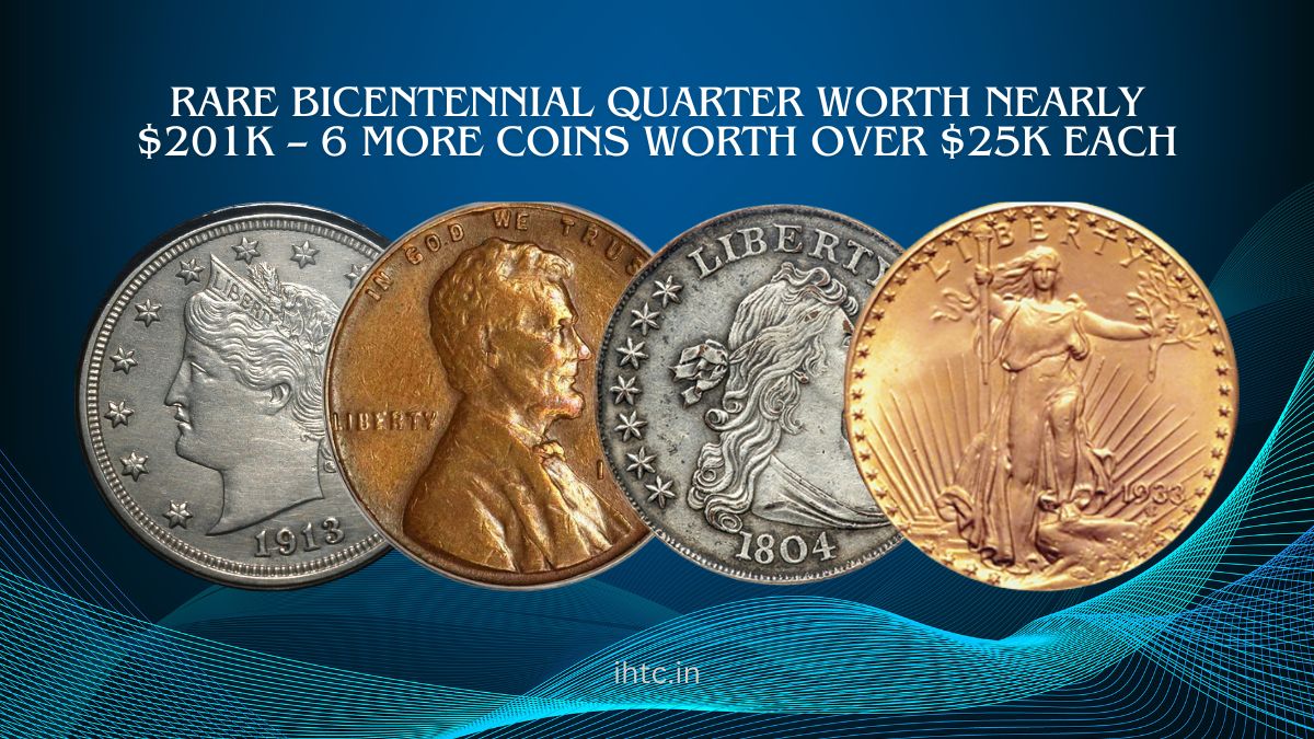 Rare Bicentennial Quarter Worth Nearly $201K – 6 More Coins Worth Over $25K Each