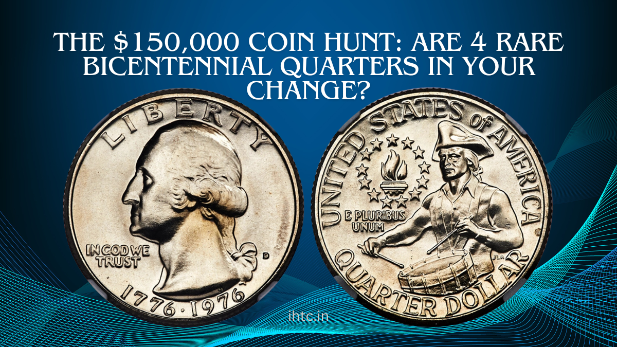 The $150,000 Coin Hunt Are 4 Rare Bicentennial Quarters in Your Change