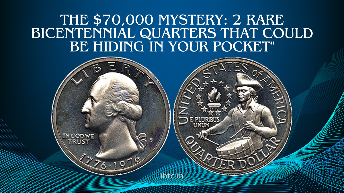 The $70,000 Mystery 2 Rare Bicentennial Quarters That Could Be Hiding in Your Pocket