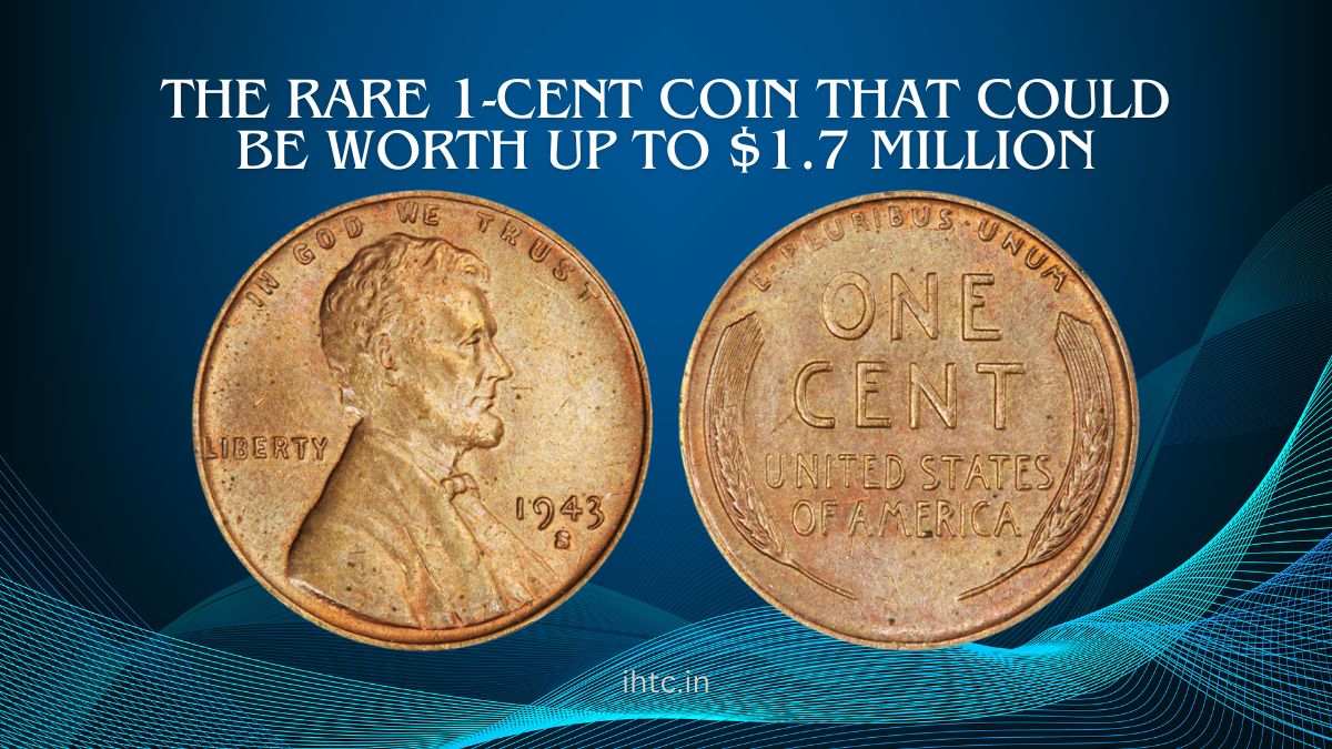 The Rare 1-Cent Coin That Could be Worth up to $1.7 Million