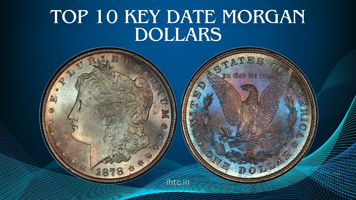 Top 10 Key Date Morgan Dollars