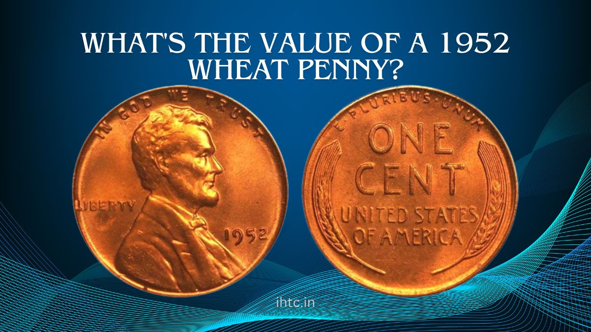 What's the Value of a 1952 Wheat Penny?