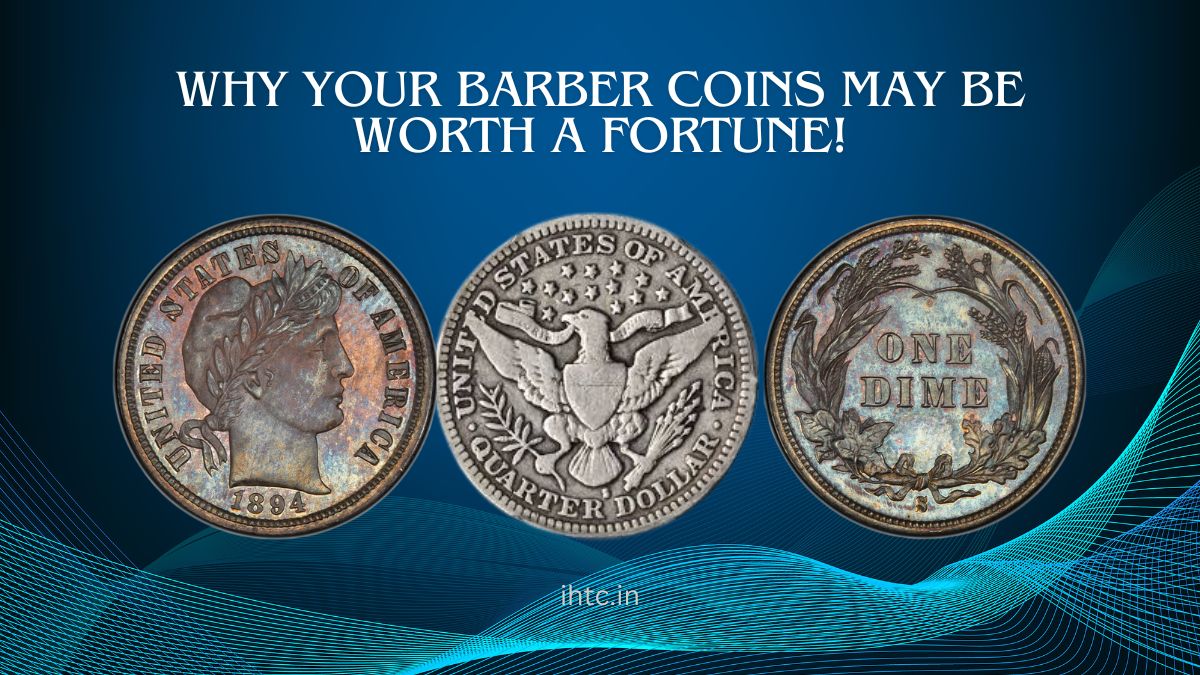 Why Your Barber Coins May Be Worth a Fortune!